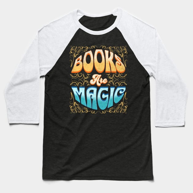 Books are magic Baseball T-Shirt by lakokakr